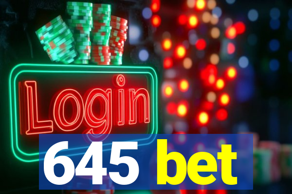 645 bet